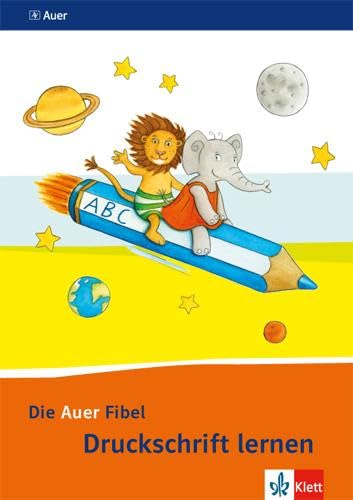 Die Auer Fibel 1: Druckschrift lernen Klasse 1 (Die Auer Fibel. Ausgabe für Bayern ab 2014) von Klett Ernst /Schulbuch